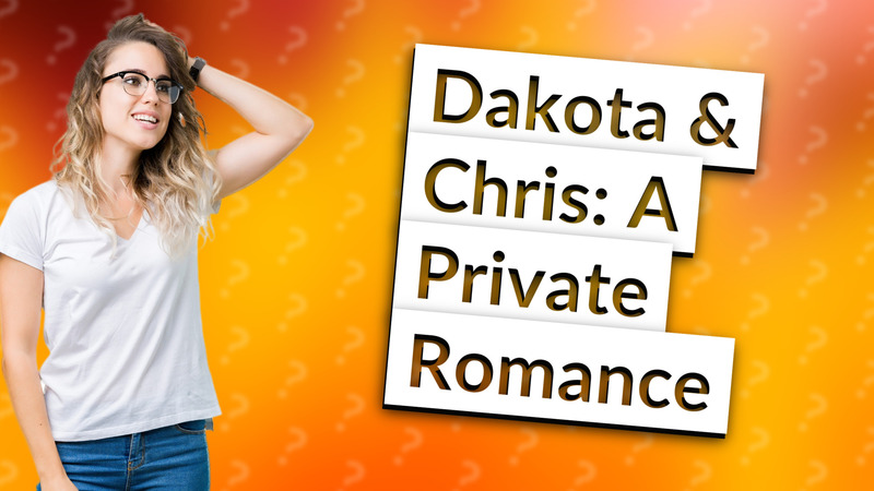 Dakota & Chris: A Private Romance