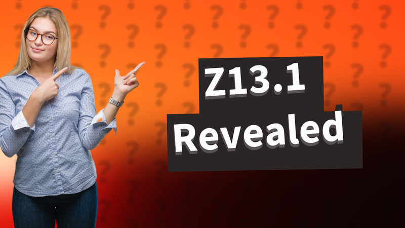 Z13.1 Revealed