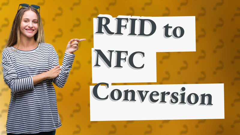 RFID to NFC Conversion