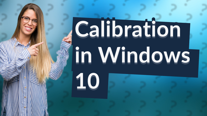 Calibration in Windows 10