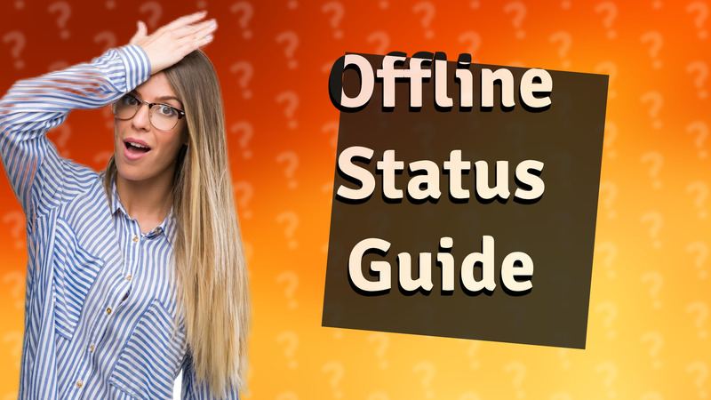Offline Status Guide