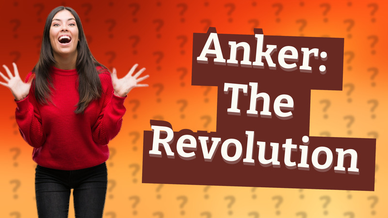 Anker: The Revolution