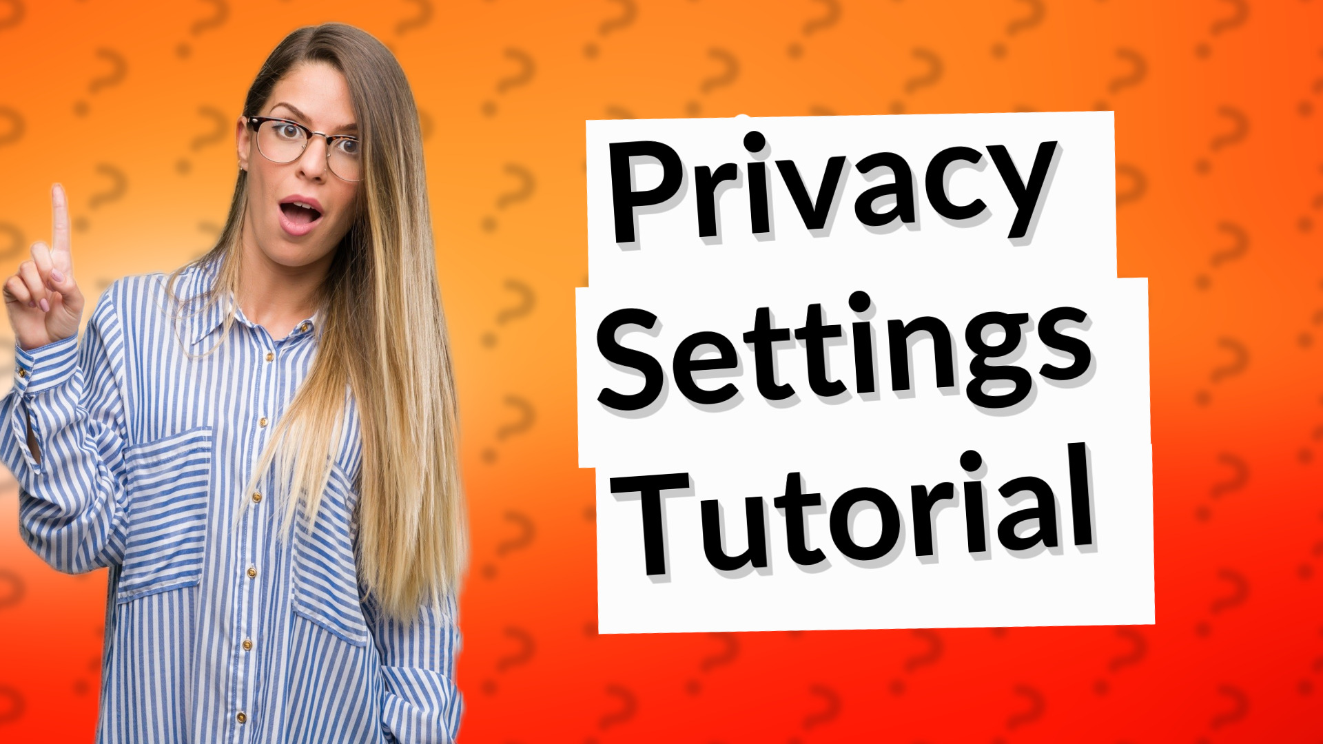 Privacy Settings Tutorial