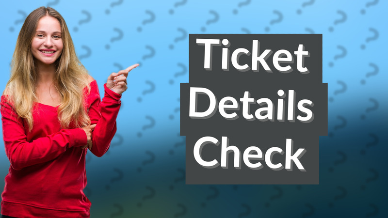 Ticket Details Check