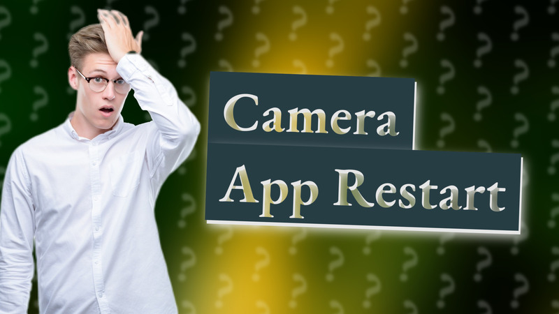 Camera App Restart