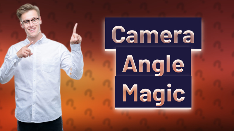 Camera Angle Magic