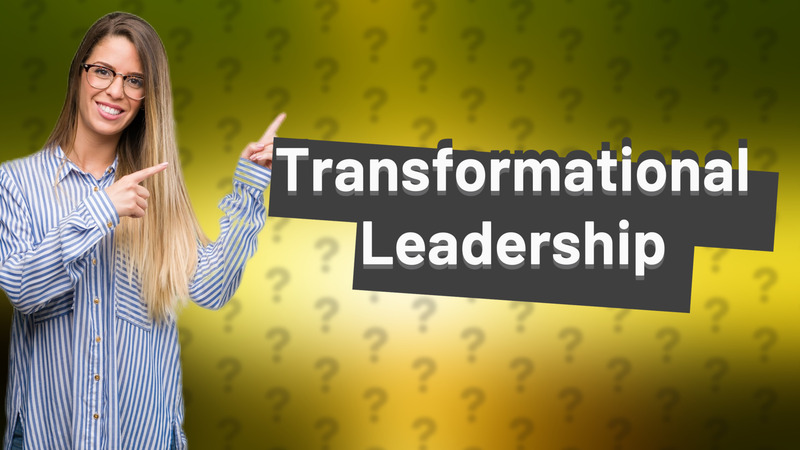 Transformational Leadership