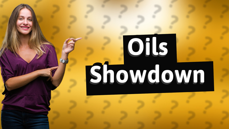 Oils Showdown