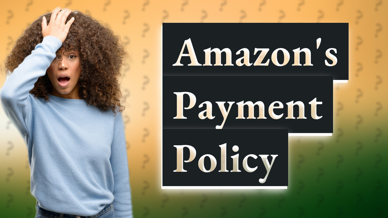 Amazon's Payment Policy