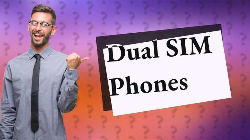 Dual SIM Phones
