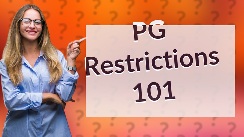 PG Restrictions 101