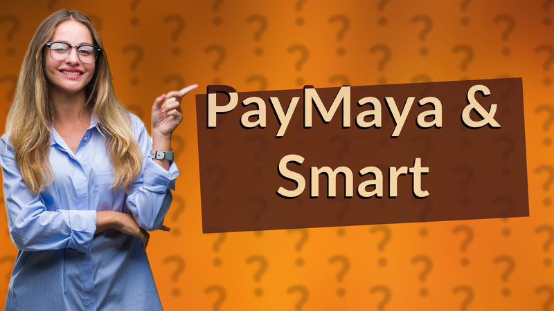 PayMaya & Smart