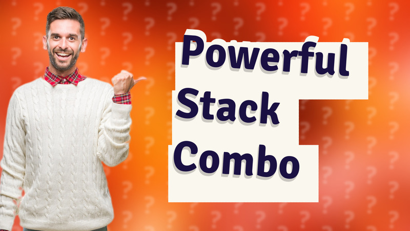 Powerful Stack Combo