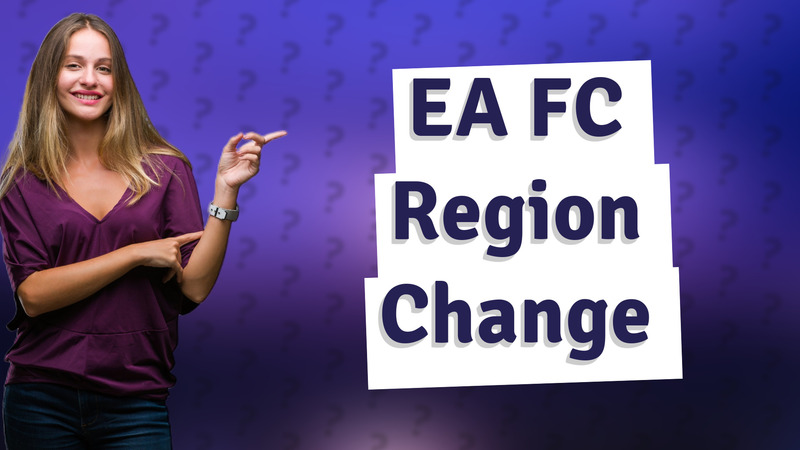 EA FC Region Change