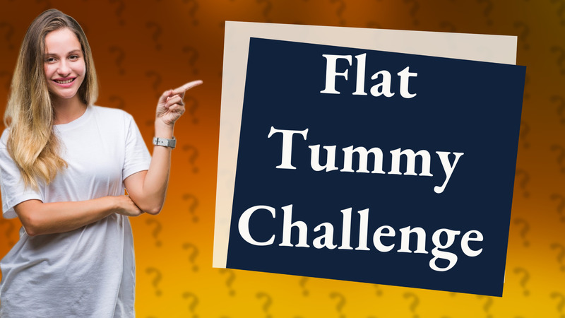 Flat Tummy Challenge