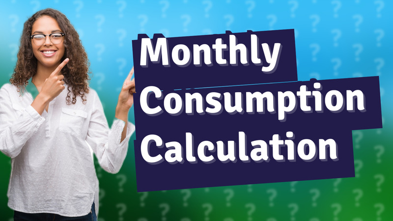 Monthly Consumption Calculation