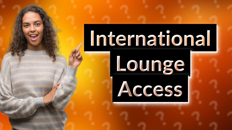 International Lounge Access
