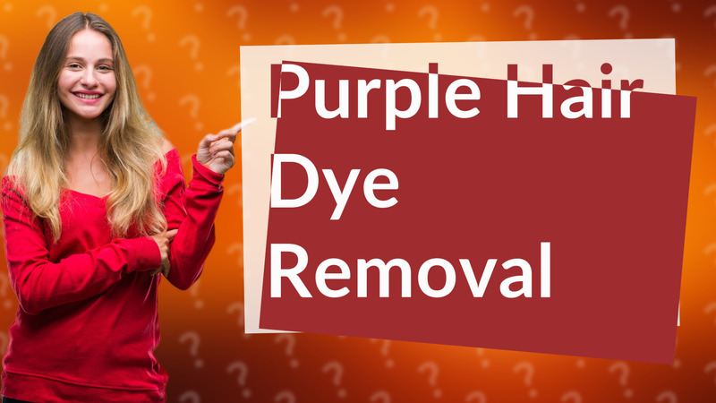 Purple Hair Dye Removal