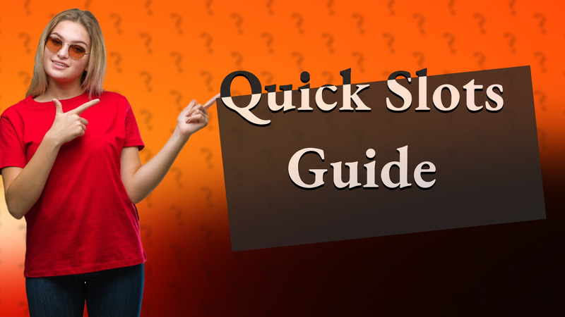 Quick Slots Guide