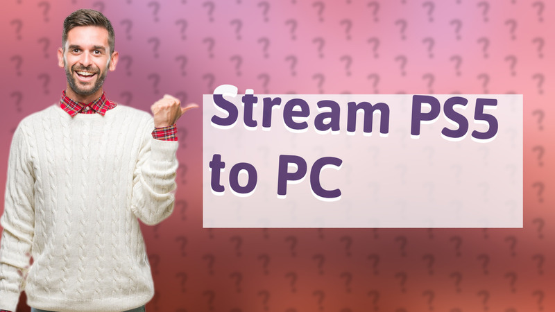 Stream PS5 to PC