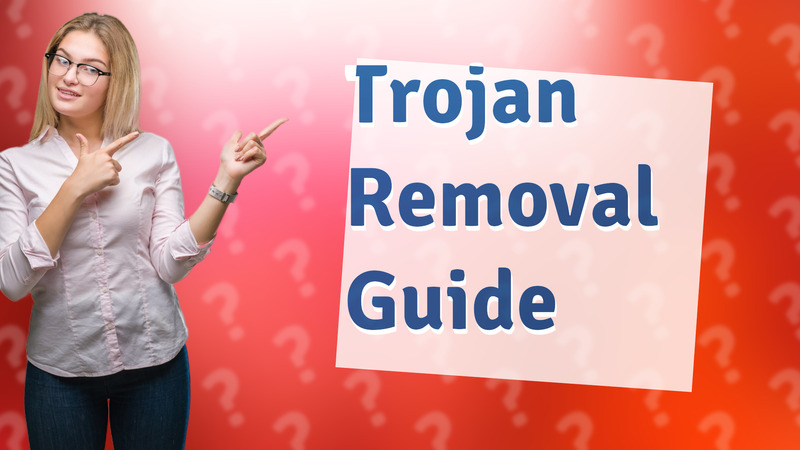 Trojan Removal Guide