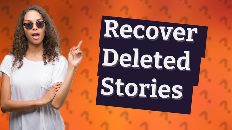 Recover Deleted Stories