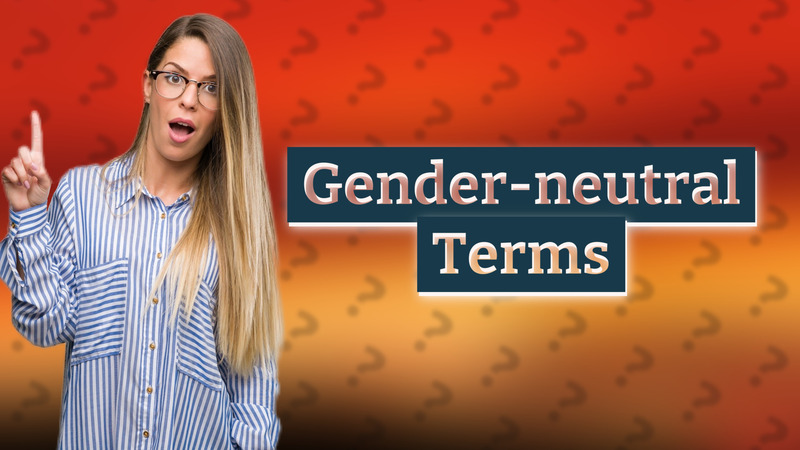 Gender-neutral Terms