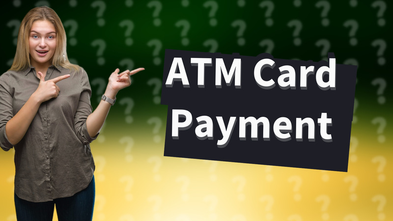 ATM Card Payment