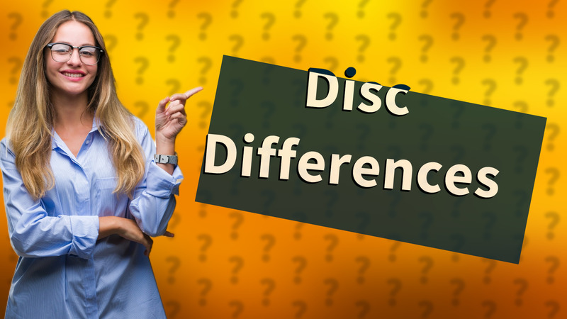 Disc Differences