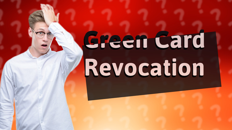 Green Card Revocation