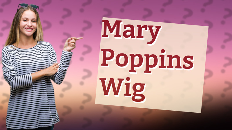 Mary Poppins Wig