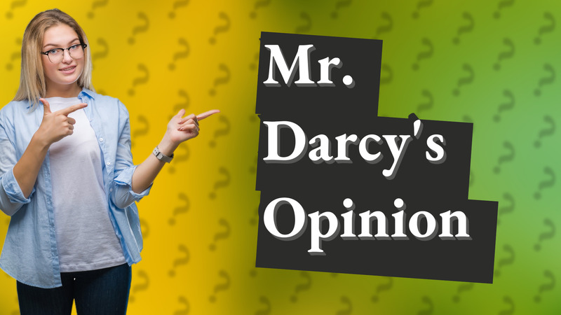 Mr. Darcy's Opinion