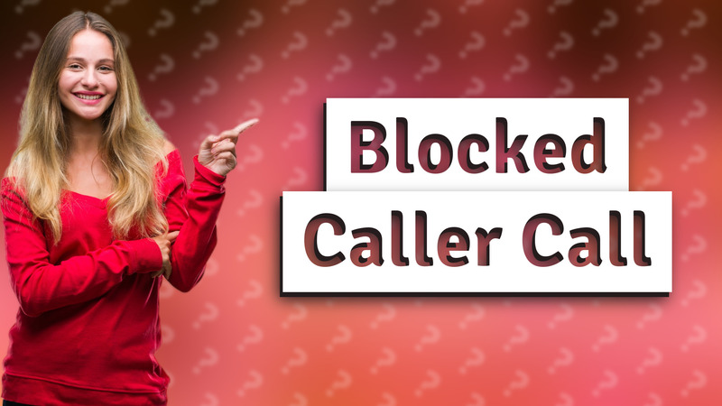 Blocked Caller Call