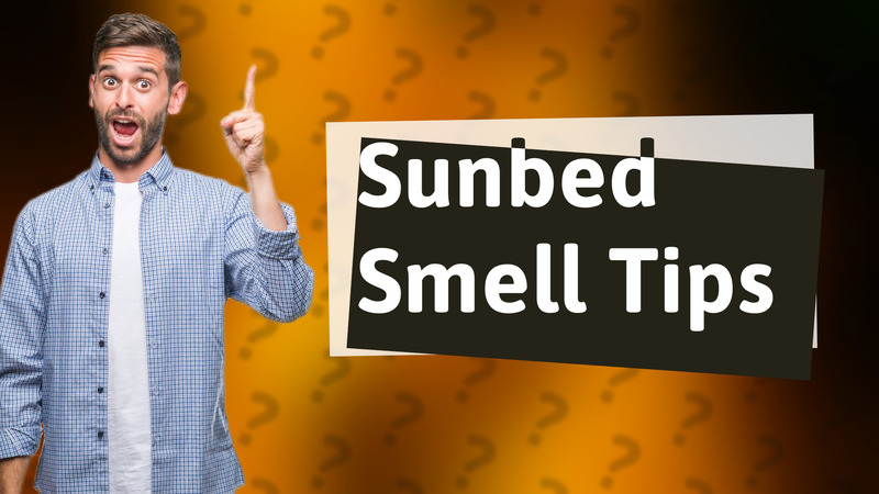 Sunbed Smell Tips
