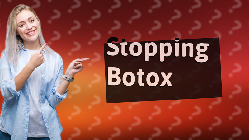 Stopping Botox