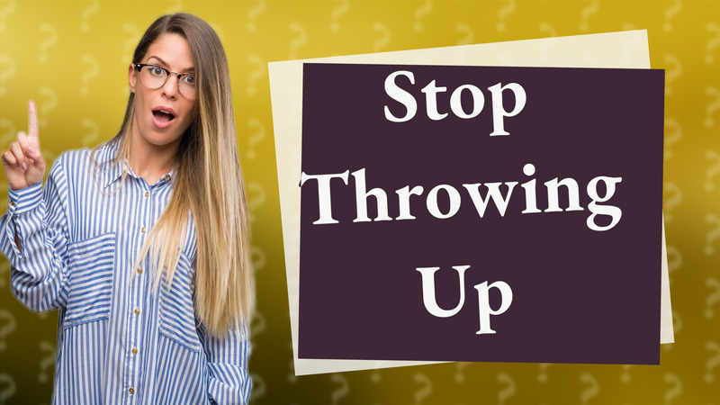 Stop Throwing Up