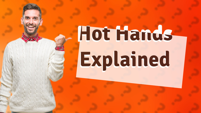 Hot Hands Explained