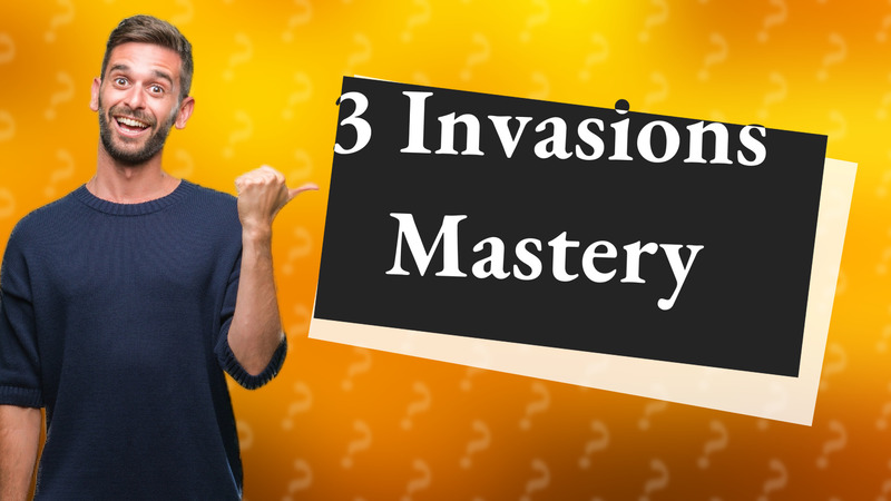 3 Invasions Mastery