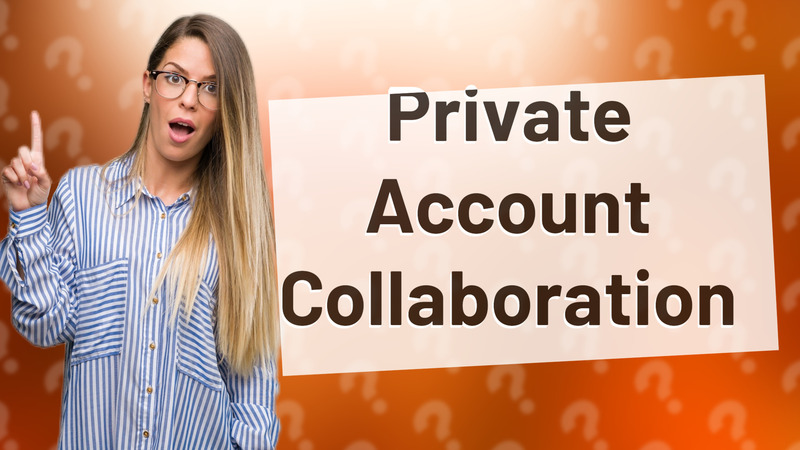 Private Account Collaboration
