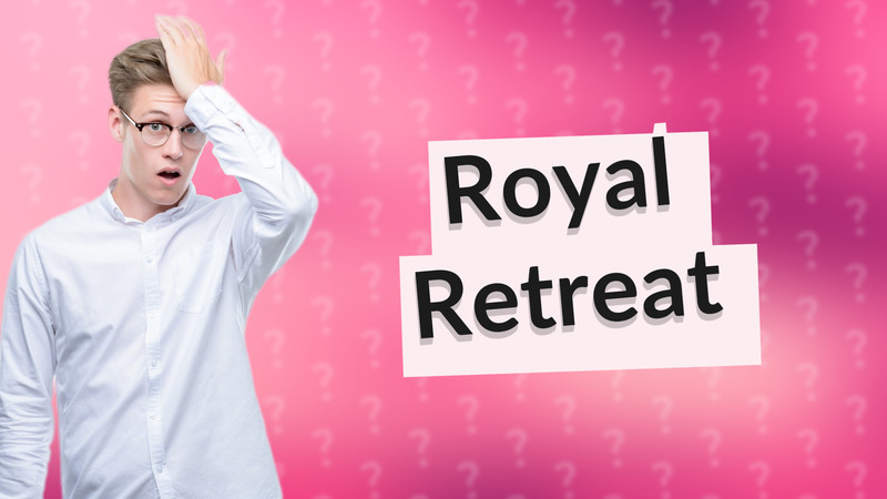 Royal Retreat