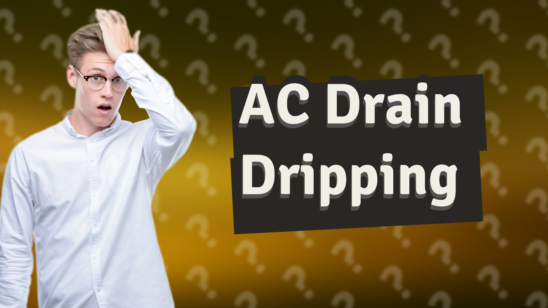 AC Drain Dripping