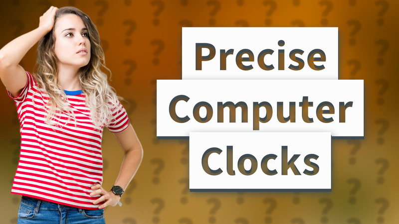 Precise Computer Clocks