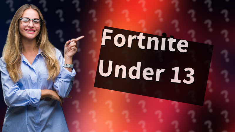 Fortnite Under 13