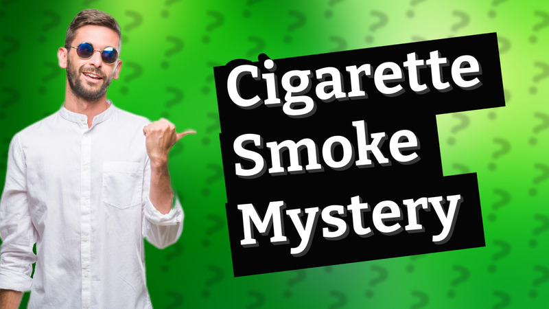 Cigarette Smoke Mystery