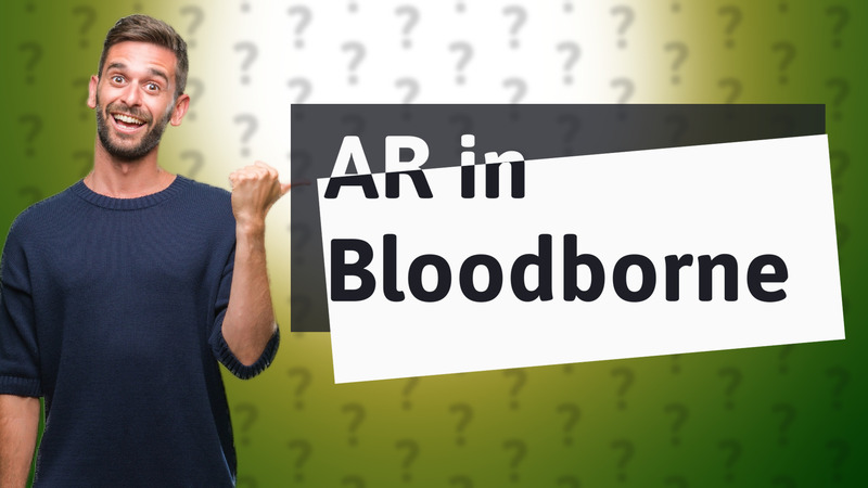 AR in Bloodborne