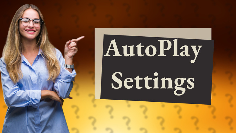 AutoPlay Settings