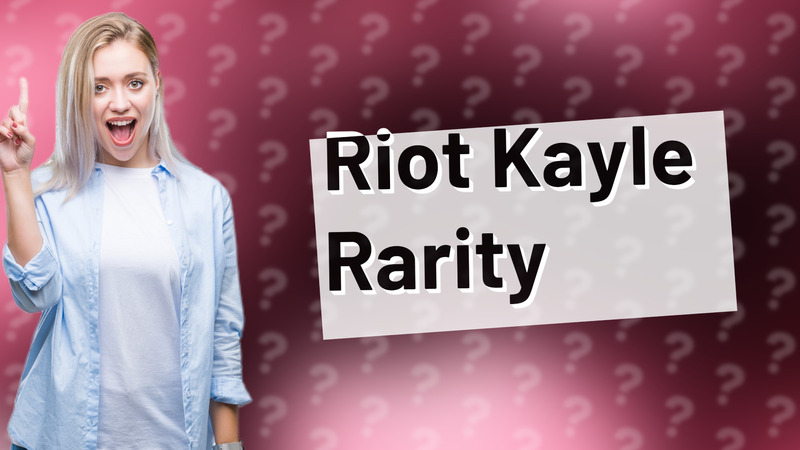 Riot Kayle Rarity