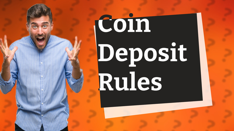 Coin Deposit Rules