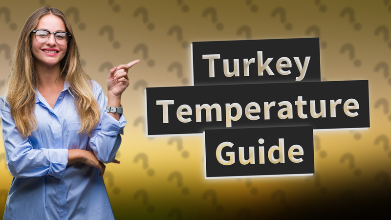 Turkey Temperature Guide