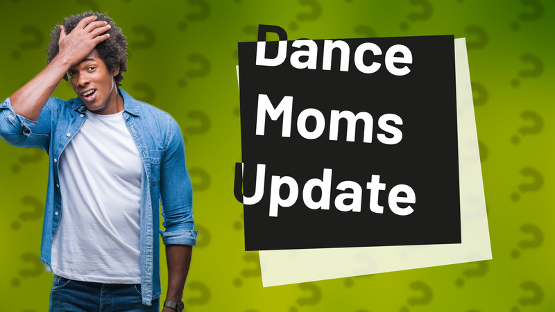 Dance Moms Update